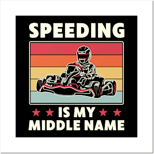 Speeding is my Middle Name Go Kart Racer Racing Posters and Art